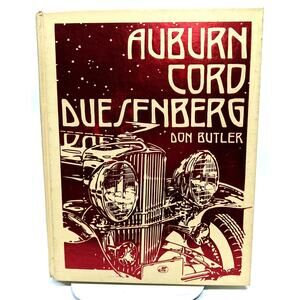 Auburn, Cord, Duesenberg Automobile History Book by Don Butler Hardbound 1992